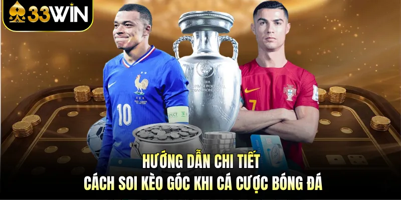 Soi Kèo Góc - Giải Mã Góc Sân, Thắng Lớn Cùng 33WIN 3 Hướng dẫn chi tiết cách soi kèo góc khi cá cược bóng đá