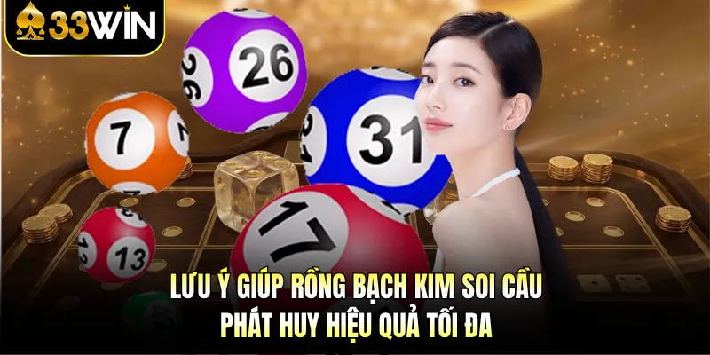 Rồng Bạch Kim Soi Cầu - Hướng Dẫn Áp Dụng Hiệu Quả 4 Lưu ý giúp Rồng Bạch Kim soi cầu phát huy hiệu quả tối đa