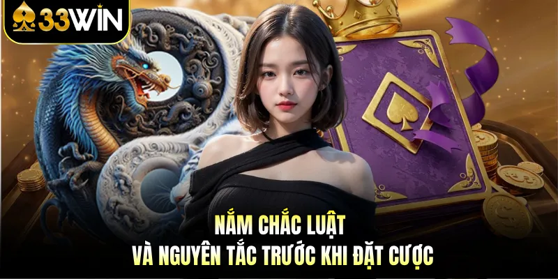Mẹo Chơi Rồng Hổ - Bí Quyết Tăng Tỷ Lệ Thắng Trên 33WIN 2 Nắm chắc luật và nguyên tắc trước khi đặt cược
