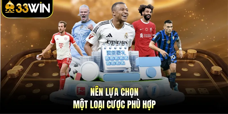 Soi Kèo Bóng Đá Trực Tiếp - Trải Nghiệm Chuẩn Xác Nhất 4 Nên lựa chọn một loại cược phù hợp