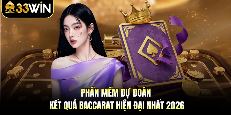 Phần mềm dự đoán kết quả baccarat hiện đại nhất 2026