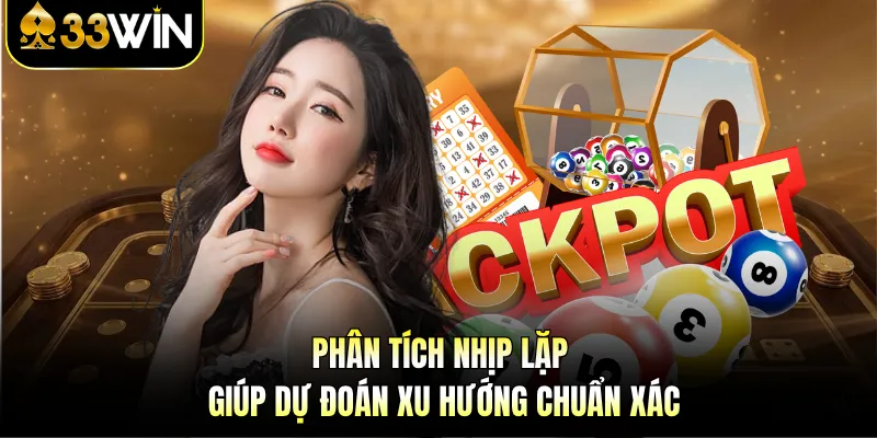 Phân tích nhịp lặp giúp dự đoán xu hướng chuẩn xác