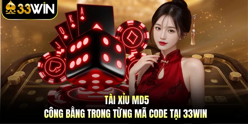 Tài Xỉu Md5 - Công Bằng Trong Từng Mã Code Tại 33WIN 1 Tài Xỉu Md5 - Công Bằng Trong Từng Mã Code Tại 33WIN