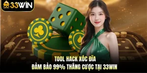 Tool Hack Xóc Đĩa - Đảm Bảo 99% Thắng Cược Tại 33WIN