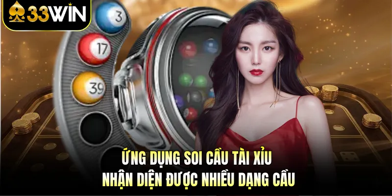 Ứng Dụng Soi Cầu Tài Xỉu - Công Cụ 33WIN Đỉnh Cao 2026 3 Ứng dụng soi cầu tài xỉu nhận diện được nhiều dạng cầu